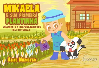 Mikaela e sua primeira plantinha: crianças e a responsabilidade pela natureza