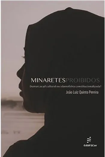 Minaretes proibidos: demarcação cultural ou islamofobia constitucionalizada? Minaretes proibidos: demarcação cultural ou islamofobia constitucionalizada?