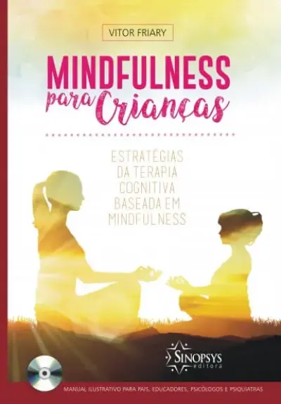 Mindfulness para crianças: estratégias de terapia cognitiva baseada em mindfulness