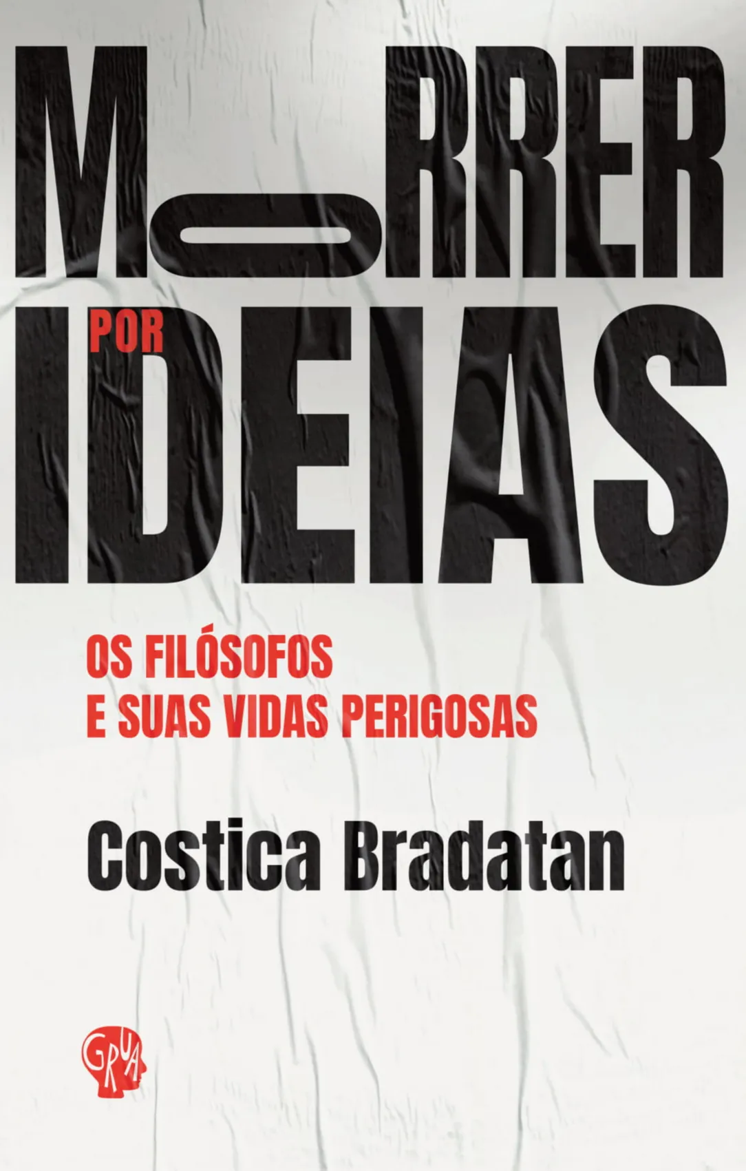 Morrer por ideias: os filósofos e suas vidas perigosas Morrer por ideias: os filósofos e suas vidas perigosas