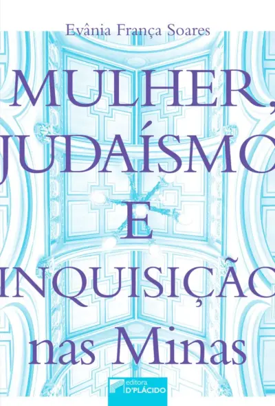 Mulher, judaísmo e inquisição nas Minas