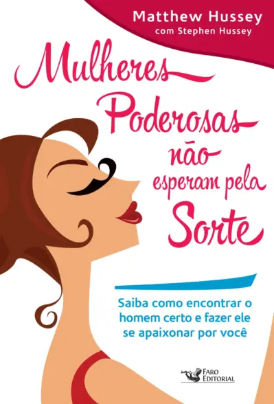 Mulheres poderosas não esperam pela sorte