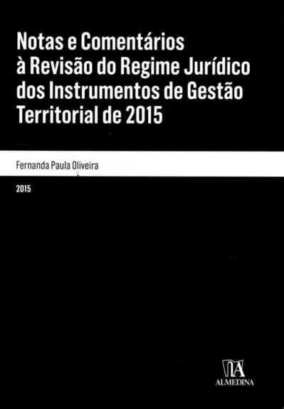 Notas e comentários à revisão do regime jurídico dos instrumentos de gestão territorial de 2015