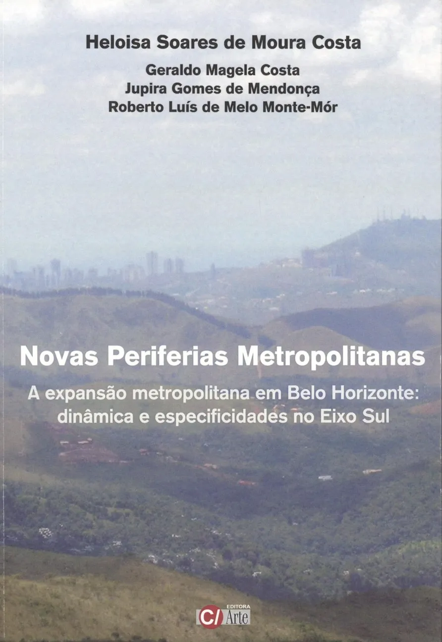 Novas periferias metropolitanas: A expansão metropolitana em Belo Horizonte dinâmica e especificidades no Eixo Sul Novas periferias metropolitanas: A expansão metropolitana em Belo Horizonte dinâmica e especificidades no Eixo Sul