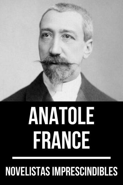 Novelistas imprescindibles – Anatole France