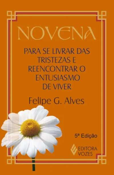 Novena para se livrar das tristezas e reencontrar o entusiasmo de viver