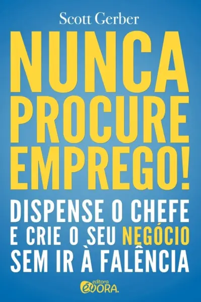 Nunca procure emprego!