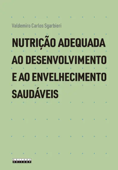 Nutrição adequada ao desenvolvimento e ao envelhecimento saudáveis