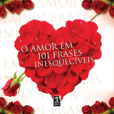 O amor em 101 frases inesquecíveis