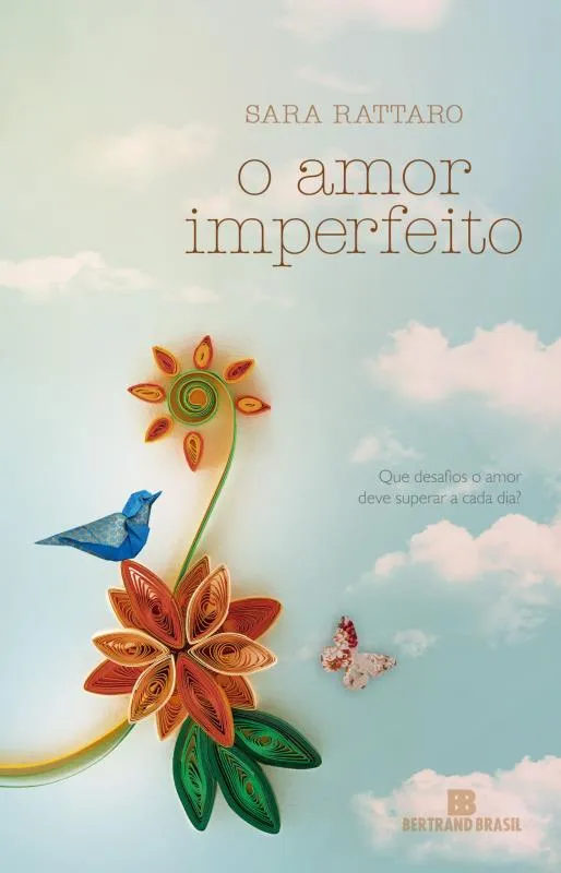 O amor imperfeito: O amor imperfeito: