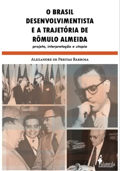 O Brasil desenvolvimentista e a trajetória de Rômulo Almeida