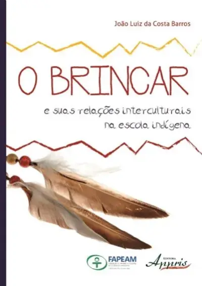 O brincar e suas relações interculturais na escola indígena