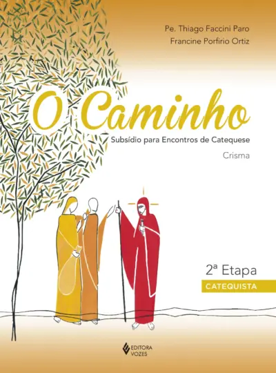 O caminho - crisma 2a. etapa catequista