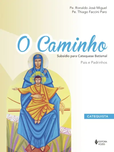 O caminho - subsídio para catequese batismal