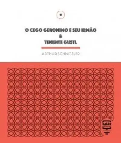O cego Geronimo e seu irmão & Tenente Gustl