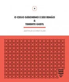 O cego Geronimo e seu irmão & Tenente Gustl: O cego Geronimo e seu irmão & Tenente Gustl: