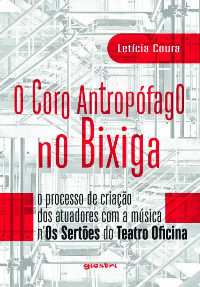 O coro antropófago no Bixiga: O processo de criação dos atuadores com a música n´Os Sertões do Teatro Oficina