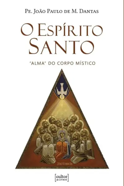 O espirito santo - "alma" do corpo mistico