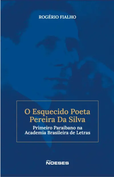 O esquecido poeta Pereira da Silva