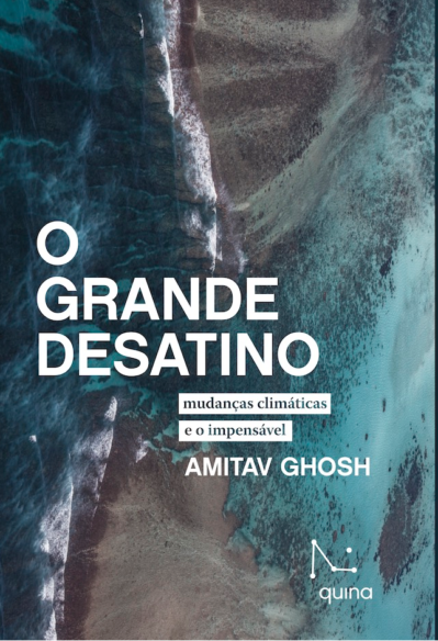 O grande desatino: mudanças climáticas e o impensável