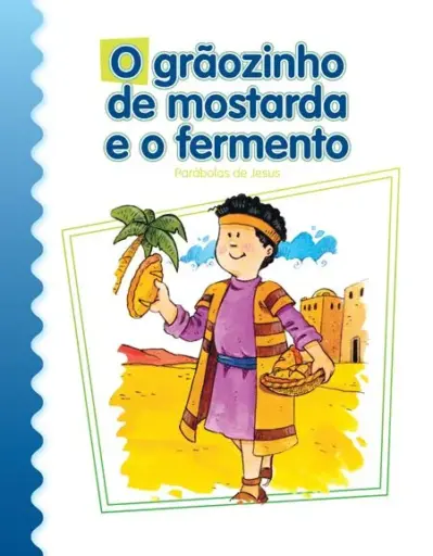O grãozinho de mostarda e o formento