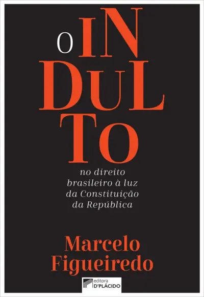 O indulto no direito brasileiro à luz da constituição da república