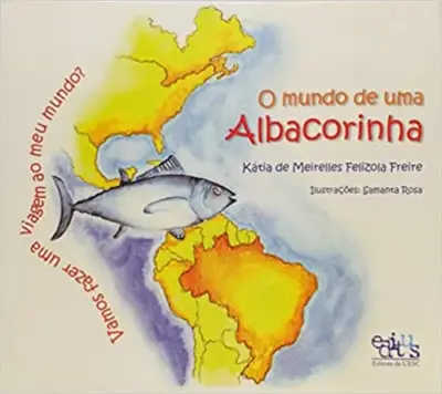 O mundo de uma albacorinha