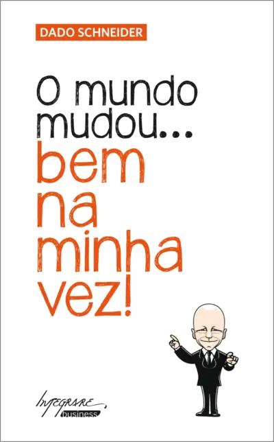 O mundo mudou... bem na minha vez!