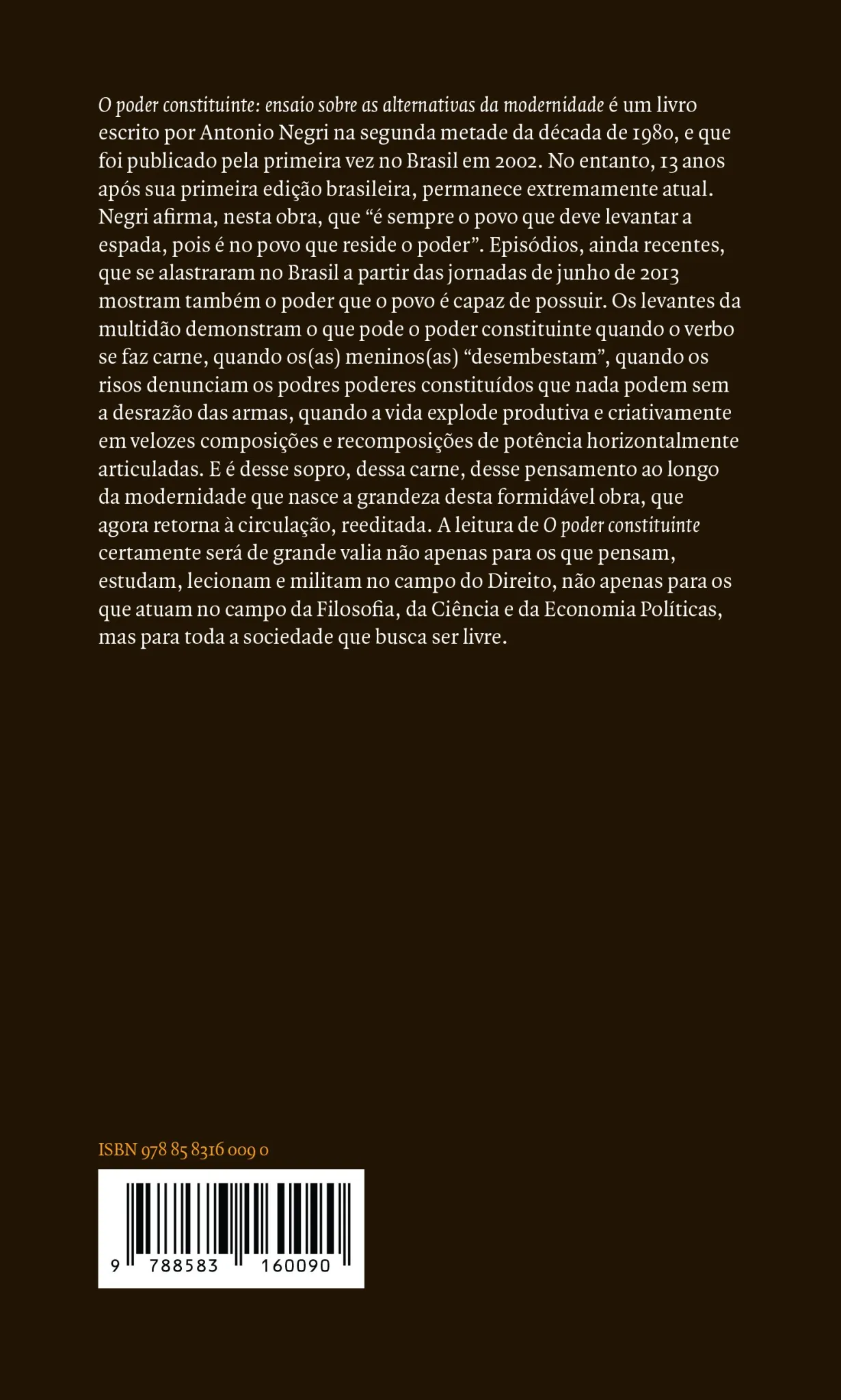 O poder constituinte: ensaio sobre as alternativas da modernidade O poder constituinte Quarta Capa