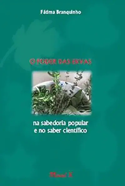 O poder das ervas na sabedoria popular e no saber científico