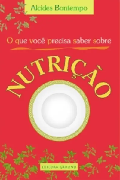 O que você precisa saber sobre nutrição