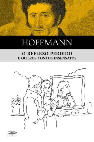 O reflexo perdido e outros contos insensatos