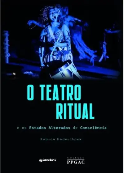 O teatro ritual e os estados alterados de consciência
