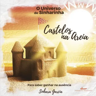 O universo de Sinharinha - Castelos na areia