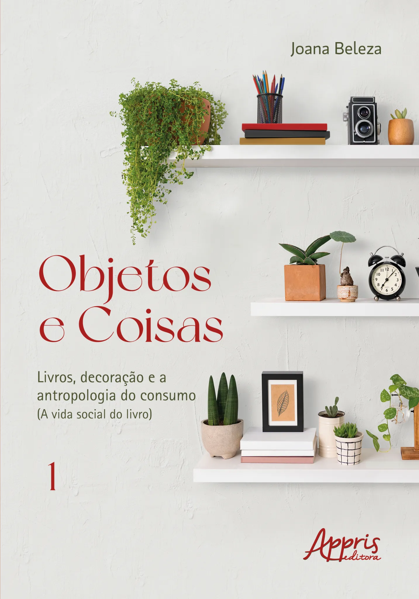 Objetos e coisas: livros, decoração e a antropologia do consumo (a vida social do livro) Objetos e coisas: livros, decoração e a antropologia do consumo (a vida social do livro)