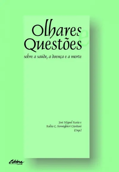 Olhares e questões sobre a saúde, a doença e a morte