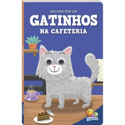 Olhinhos Espertos! Um livro pop-up: Gatinhos na cafeteria