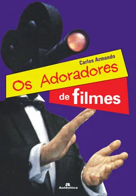 Os adoradores de filmes: Os adoradores de filmes: