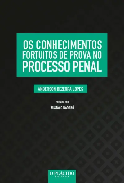 Os conhecimentos fortuitos de prova no processo penal