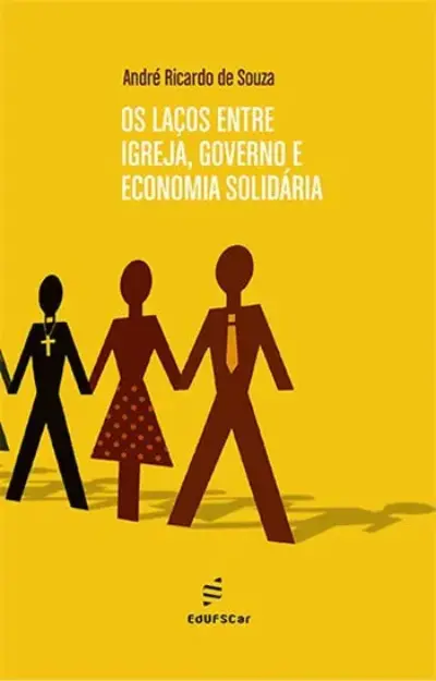 Os laços entre igreja, governo e economia solidária