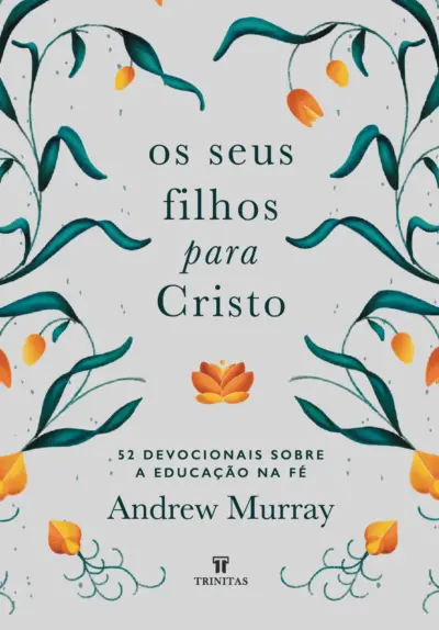 Os seus filhos para Cristo
