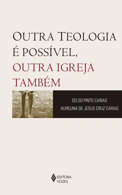 Outra teologia é possível, outra Igreja também