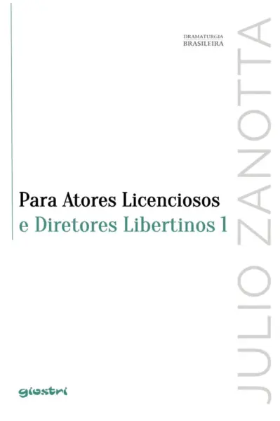 Para atores licenciosos e diretores libertinos 1