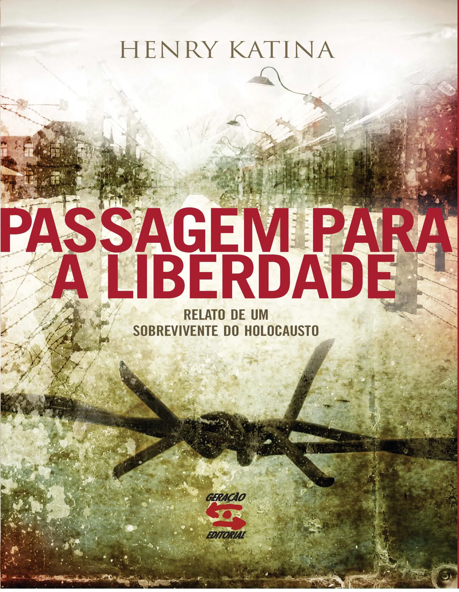 Passagem para a liberdade: relato de um sobrevivente do holocausto Passagem para a liberdade: relato de um sobrevivente do holocausto