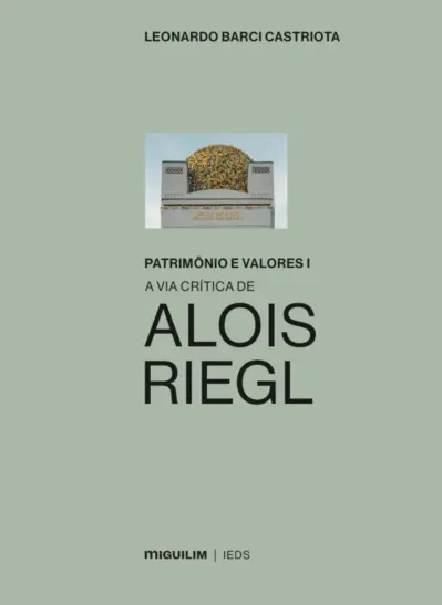 Patrimônio e valores: A via critica de Alois Riegl