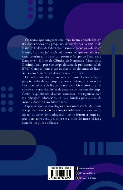 Práticas e pesquisas de alunos e docentes do curso de Licenciatura em Matemática IFMT campus Juína: Práticas e pesquisas de alunos e docentes do curso de Licenciatura em Matemática IFMT campus Juína Quarta Capa