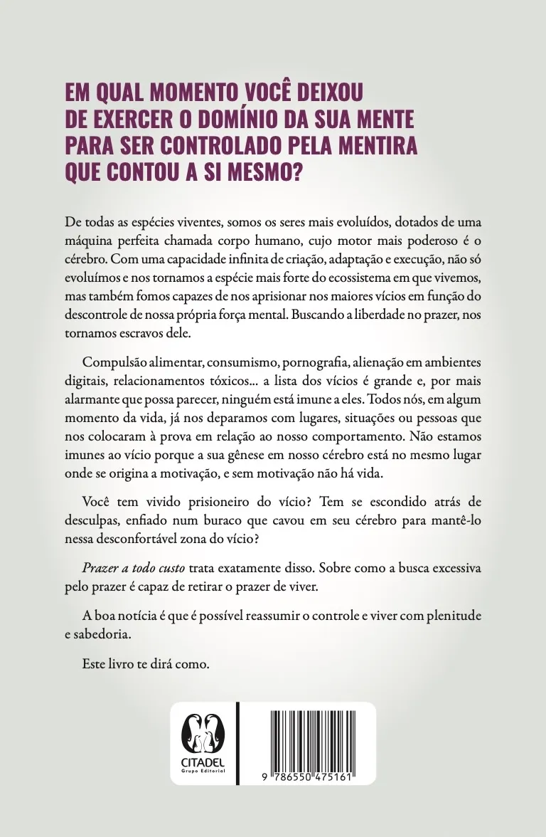 Prazer a todo custo: como a busca excessiva por dopamina tem aprisionado você em vícios e o que fazer para se libertar disso Prazer a todo custo Quarta Capa
