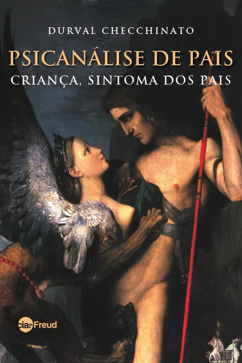 Psicanálise de pais: criança, sintoma dos pais Psicanálise de pais: criança, sintoma dos pais
