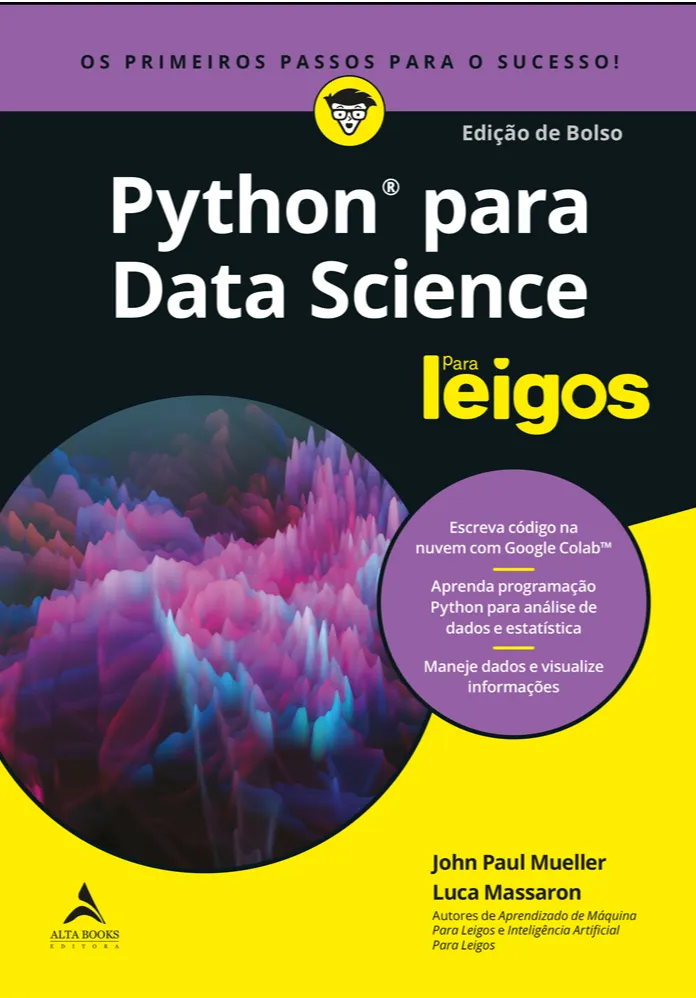 Python para data science para leigos: os primeiros passos para o sucesso Python para data science para leigos: os primeiros passos para o sucesso