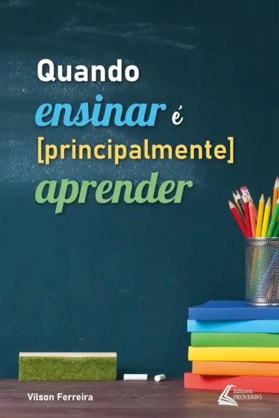 Quando ensinar é principalmente aprender